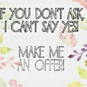 MAKE ME AN OFFER! 🙃